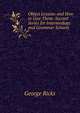Object Lessons and How to Give Them: Second Series for Intermediate and Grammar Schools, George Ricks 