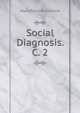 Social Diagnosis. Part 1-2, Mary Ellen Richmond 