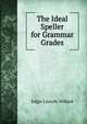 The Ideal Speller for Grammar Grades, Edgar Lincoln Willard 