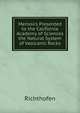 Memoirs Presented to the California Academy of Sciences the Natural System of Vaolcanic Rocks, Richthofen 