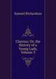 Clarissa; Or, the History of a Young Lady, Volume 3, Samuel Richardson 