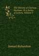 The History of Clarissa Harlowe: In a Series of Letters, Volume 1, Samuel Richardson 