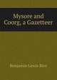 Mysore and Coorg, a Gazetteer, Benjamin Lewis Rice 