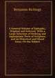 A General Volume of Epitaphs,: Original and Selected: With a Large Selection of Striking and Appropriate Texts of Scripture, and an Historical and Moral Essay, On the Subject, Benjamin Richings 