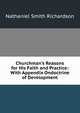Churchman's Reasons for His Faith and Practice: With Appendix Ondoctrine of Development, Nathaniel Smith Richardson 