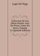 Coleccion De Las Obras Suelas: Assi En Prosa, Como En Verso, Volume 12 (Spanish Edition), Lope De Vega 