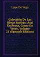 Coleccion De Las Obras Sueltas: Assi En Prosa, Como En Verso, Volume 21 (Spanish Edition), Lope De Vega 