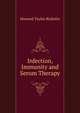Infection, Immunity and Serum Therapy, Howard Taylor Ricketts 