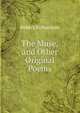 The Muse, and Other Original Poems, Robert Richardson 