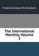 The International Monthly, Volume 1, Frederick Albert Richardson 