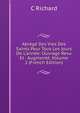 Abr?g? Des Vies Des Saints Pour Tous Les Jours De L'ann?e: Ouvrage Revu Et . Augment?, Volume 2 (French Edition), C Richard 