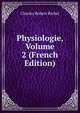 Physiologie, Volume 2 (French Edition), Charles Robert Richet 