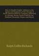 How to Handle Freight: Address to the Agents and Employes of the Chicago & North-Western Railway Company, Delivered at Chicago, Boone, North Fond Du Lac, Madison, Escanaba, Waseca and Huron, Ralph Coffin Richards 