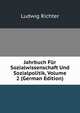 Jahrbuch Fur Sozialwissenschaft Und Sozialpolitik, Volume 2 (German Edition), Ludwig Richter 