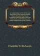 A Compendium of the Faith and Doctrines of the Church of Jesus Christ of Latter-Day Saints, Compiled from the Bible, and Also from the Book of Mormon and Other Publications of the Church, Franklin D. Richards 