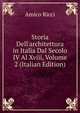 Storia Dell'architettura in Italia Dal Secolo IV Al Xviii, Volume 2 (Italian Edition), Amico Ricci 