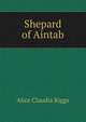Shepard of Aintab, Alice Claudia Riggs 