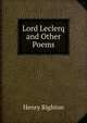 Lord Leclerq and Other Poems, Henry Righton 