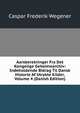 Aarsberetninger Fra Det Kongelige Geheimearchiv: Indeholdende Bidrag Til Dansk Historie Af Utrykte Kilder, Volume 4 (Danish Edition), Caspar Frederik Wegener 