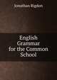English Grammar for the Common School, Jonathan Rigdon 