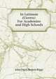 In Latinum (Cicero): For Academies and High Schools, John Davis Seaton Riggs 