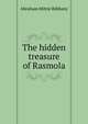 The hidden treasure of Rasmola, Abraham Mitrie Rihbany 