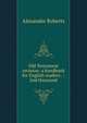 Old Testament revision: a handbook for English readers . : 2nd thousand, Alexander Roberts 