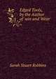 Edged Tools, by the Author of 'win and Wear'., Sarah Stuart Robbins 