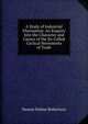 A Study of Industrial Fluctuation: An Enquiry Into the Character and Causes of the So-Called Cyclical Movements of Trade, Dennis Holme Robertson 