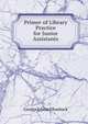 Primer of Library Practice for Junior Assistants, George Edward Roebuck 