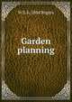 Garden planning, W S. b. 1864 Rogers 