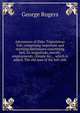 Adventures of Elder Triptolemus Tub: comprising important and startling disclosures concerning hell, its magnitude, morals, employments, climate &c., . which is added, The old man of the hill-side, George Rogers 