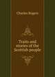 Traits and stories of the Scottish people, Rogers, Charles, 1825-1890 