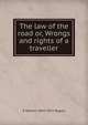 The law of the road or, Wrongs and rights of a traveller, R Vashon 1843-1911 Rogers 