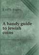 A handy guide to Jewish coins, E 1873- Rogers 