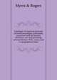 Catalogue of engraved portraits of noted personages, principally connected with the history, literature, arts and genealogy of Great Britain. With . notes, and a topographical index, Myers &amp; Rogers 