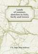 Lands of summer, sketches in Italy, Sicily and Greece, T R. 1849-1916 Sullivan 