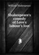 Shakespeare's comedy of Love's labour's lost, Уильям Шекспир 