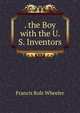 . the Boy with the U. S. Inventors, Francis Rolt-Wheeler 