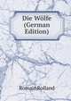 Die W?lfe (German Edition), Romain Rolland 