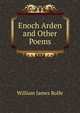 Enoch Arden and Other Poems, William James Rolfe 