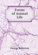 Forms of Animal Life, George Rolleston 