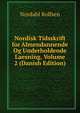 Nordisk Tidsskrift for Almendannende Og Underholdende Laesning, Volume 2 (Danish Edition), Nordahl Rolfsen 