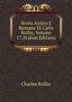 Storia Antica E Romana Di Carlo Rollin, Volume 17 (Italian Edition), Charles Rollin 