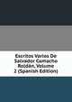 Escritos Varios De Salvador Camacho Roldan, Volume 2 (Spanish Edition), 