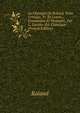 La Chanson De Roland, Texte Critique, Tr. Et Comm., Grammaire Et Glossaire, Par L. Gautier. Ed. Classique (French Edition), Roland 