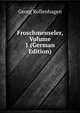 Froschmeuseler, Volume 1 (German Edition), Georg Rollenhagen 