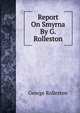 Report On Smyrna By G. Rolleston., George Rolleston 