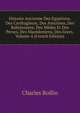 Histoire Ancienne Des Egyptiens, Des Carthaginois, Des Assyriens, Des Babyloniens, Des Medes Et Des Perses, Des Macedoniens, Des Grecs, Volume 4 (French Edition), Charles Rollin 