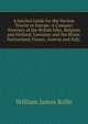 A Satchel Guide for the Vaction Tourist in Europe: A Compact Itinerary of the British Isles, Belgium and Holland, Germany and the Rhine, Switzerland, France, Austria and Italy ., William James Rolfe 